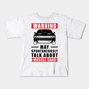 Warning May Spontaneously Talk About Muscle Cars Kids T-Shirt